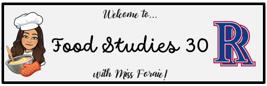 Welcome to Food Studies 30 with Miss Foraie!